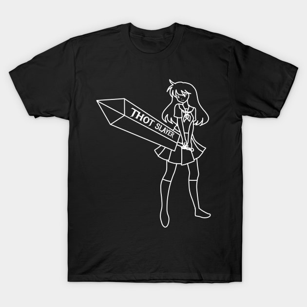 Thot Slayer Anime Girl Be Gone Thot T-Shirt by Alex21